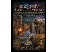 Encyclopedia of Ancient Cosmologies - Volume 4 of 9: Iran, Inner Asia, and South Asia
