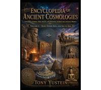 Encyclopedia of Ancient Cosmologies - Volume 4 of 9: Iran, Inner Asia, and South Asia