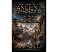 Encyclopedia of Ancient Cosmologies - Volume 5 of 9: East and Southeast Asia