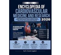 ENCYCLOPEDIA OF Cardiovascular Medicine and Research 2026: Comprehensive Coverage of Cardiovascular Science, Heart Disease, Clinical Research, Medical Innovations, and Translational Medicine