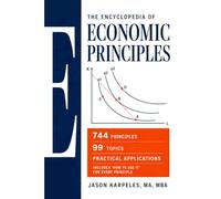 Encyclopedia of Economic Principles Volume III: 744 Ideas, Models, Theorems, and Mechanisms Across 99 Topics With Plain Language Applications