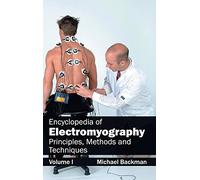Encyclopedia of Electromyography: Volume I (Principles, Methods and Techniques): 1