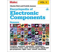 Encyclopedia of Electronic Components, Volume 3: Sensors for Location, Presence, Proximity, Orientation, Oscillation, Force, Load, Human Input, Liquid ... Light, Heat, Sound, and Electricity