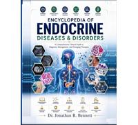 Encyclopedia of Endocrine Diseases and Disorders: A Comprehensive Clinical Guide to Diagnosis, Management, and Emerging Therapies