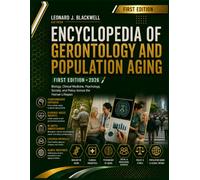 Encyclopedia of Gerontology and Population Aging: Biology, Clinical Medicine, Psychology, Society, and Policy Across the Human Lifespan