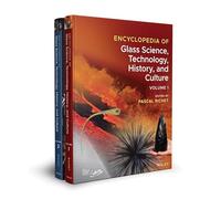 Encyclopedia of Glass Science, Technology, History, and Culture, 2 Volume Set