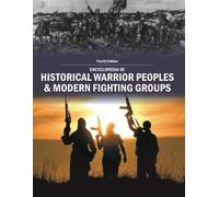 Encyclopedia of Historical Warrior Peoples & Modern Fighting Groups: Print Purchase Includes Free Online Access