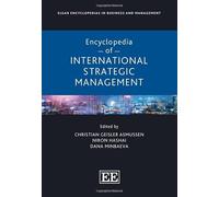 Encyclopedia of International Strategic Management (Elgar Encyclopedias in Business and Management series)