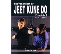 Encyclopedia of Jeet Kune Do: From A to Z