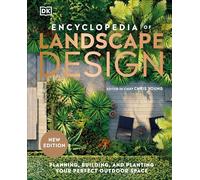 Encyclopedia of Landscape Design: Planning, Building, and Planting Your Perfect Outdoor Space