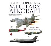 Encyclopedia of Military Aircraft (Encyclopedias)