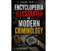 Encyclopedia of Modern Criminology: by Frank Paul E.: 24 (Criminology, Criminal Profiling, Serial Killers, Forensics Psychology)