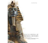 Encyclopedia of Mythical Creatures - Egyptian Mythology: An Illustrated Bestiary of Legendary Beasts, Monsters & Spirits from Ancient Civilizations. (Mythology and Folklore)