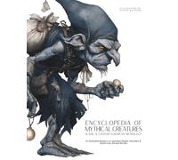 Encyclopedia of Mythical Creatures - Slavic & Eastern European Mythology: An Illustrated Bestiary of Legendary Beasts, Monsters & Spirits from Ancient Worlds. (Mythology and Folklore)