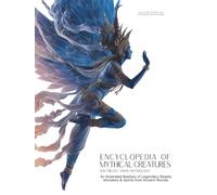 Encyclopedia of Mythical Creatures - Southeast Asian Mythology: An Illustrated Bestiary of Legendary Beasts, Monsters & Spirits from Ancient Civilizations. (Mythology and Folklore)