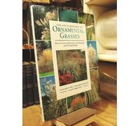 Encyclopedia of Ornamental Grasses: How to Grow and Use over 250 Beautiful Grasses