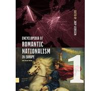 Encyclopedia of Romantic Nationalism in Europe: New Revised Edition SET