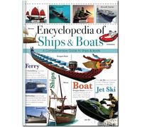 Encyclopedia of Ships & Boats: A Comprehensive Guide to Ships & Boats (Children's Encyclopedias)