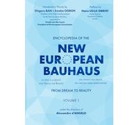 ENCYCLOPEDIA of the NEW EUROPEAN BAUHAUS - VOLUME 1: FROM DREAM TO REALITY