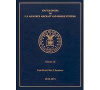 Encyclopedia of U.S. Air Force Aircraft and Missile Systems: Volume 2B Full Size