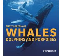 Encyclopedia of Whales, Dolphins & Porpoises