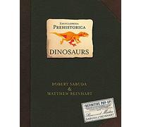 Encyclopedia Prehistorica Dinosaurs: The Definitive Pop-Up: The incredible 3D pop-up guide to T-Rex, triceratops and much more, in the ultimate gift for all ages