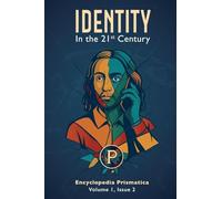 Encyclopedia Prismatica Volume 1, Issue 2: Identity in the 21st Century