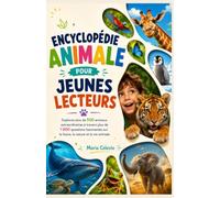 ENCYCLOPÉDIE ANIMALE POUR JEUNES LECTEURS: Explorez plus de 500 animaux extraordinaires à travers plus de 1 000 questions fascinantes sur la faune, la nature et la vie animale