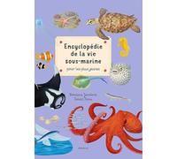 Encyclopédie de la vie sous-marine pour les plus jeunes (Les grandes encyclopédies pour les plus jeunes)