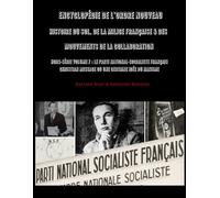 Encyclopédie de l'Ordre Nouveau - Histoire du SOL, de la Milice Française & des mouvements de la Collaboration - Hors-série Volume 7 - Le Parti ... (Hors-Série - Documentation & Iconographie)