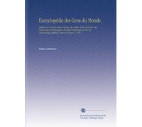 Encyclopédie des Gens du Monde,: Répertoire Universel des Sciences, des Lettres et des Arts Avec des Notices Sur les Principales Familles Historiques ... Célèbres, Morts et Vivans V. 6 Pt. 1