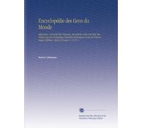 Encyclopédie des Gens du Monde: Répertoire Universel des Sciences, des Lettres et des Arts Avec des Notices Sur les Principales Familles Historiques ... Célèbres, Morts et Vivans V. 15 Pt. 1