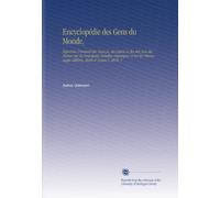 Encyclopédie des Gens du Monde,: Répertoire Universel des Sciences, des Lettres et des Arts Avec des Notices Sur les Principales Familles Historiques ... Célèbres, Morts et Vivans V. 20 Pt. 1