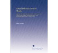 Encyclopédie des Gens du Monde: Répertoire Universel des Sciences, des Lettres et des Arts Avec des Notices Sur les Principales Familles Historiques ... Célèbres, Morts et Vivans V. 5 Pt. 2