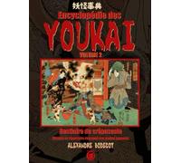 Encyclopédie des YOUKAI volume 2: Bestiaire du crépuscule. Histoire et répertoire raisonné des youkai japonais