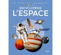 Encyclopédie - L'espace (COMPILATION GRANDE IMAGERIE)