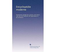 Encyclopédie moderne: Dictionnaire abrégé des sciences, des lettres, des arts, de l'industrie, de l'agriculture et du commerce: Volume 2