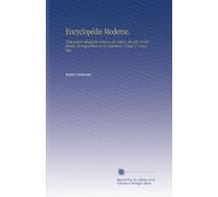 Encyclopédie Moderne.: Dictionnaire Abrégé des Sciences, des Lettres, des Arts, de l'industrie, de l'agriculture et du Commerce. Compl. V. 5 Gue-Imp