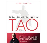 Encyclopédie pratique du tao: Santé, energie, méditation, feng shui, yi jing...