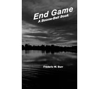 END GAME: A Boone-Bell Book (Carl Boone and Marianne Bell)