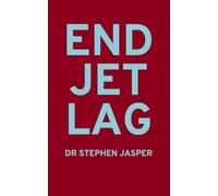 End Jet Lag: Practical advice for the frequent flyer