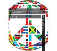End of All Wars - Peace for Ukraine and Russian Conflict Equals World Peace instead of World War Framework: 2025