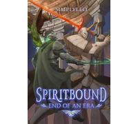End Of An Era: A Military Progression Fantasy (Spirit Bound)