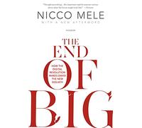 End of Big: How the Digital Revolution Makes David the New Goliath