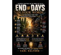 End of Days - In Your Words: Is This Really Our Time? - Decoding Scripture for the World We Live In