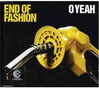End of Fashion - O Yeah