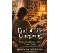 End-of-Life Caregiving: The Emotional Reality No One Prepares You For