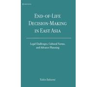 End-of-Life Decision-Making in East Asia: Legal Challenges, Cultural Norms, and Advance Planning