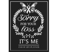 End of Life Planner and Journal, A Practical Organizer Your Affairs, Wishes & Essential Information: Everything Your Loved Ones Need to Know - ... Info, Legal Documents, Final Wishes, and More