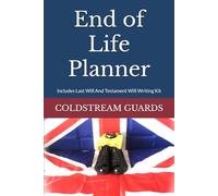 End Of Life Planner COLDSTREAM GUARDS: Last Will And Testament Will Writing Kit Included